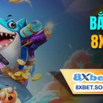 Thử Thách Bản Thân Trong Trò Chơi Bắn Cá 8xbet Ly Kỳ Nhất Từ Trước Đến Nay!