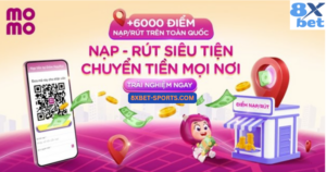 Kiếm Tiền Từ Game Trên 8xbet Và Rút Về Momo Nhanh Gọn