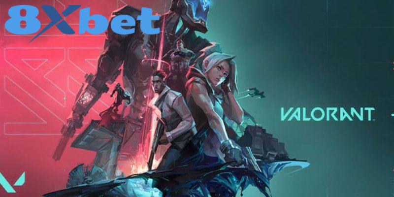 Cá cược Valorant tại 8xbet – lựa chọn hấp dẫn cho game thủ đam mê chiến thuật